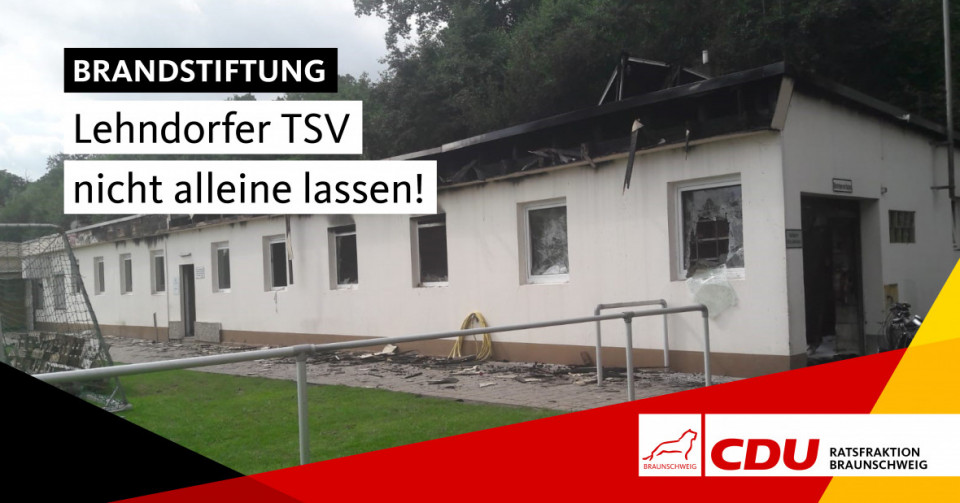 Wir fordern die Stadt auf, den Lehndorfer TSV beim Wiederaufbau seines Vereinsheims zu unterstützen